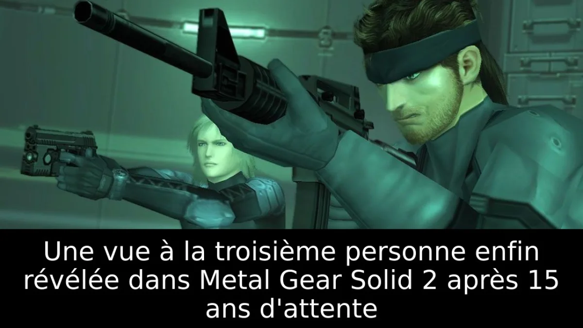 Une vue à la troisième personne enfin révélée dans Metal Gear Solid 2 après 15 ans d'attente