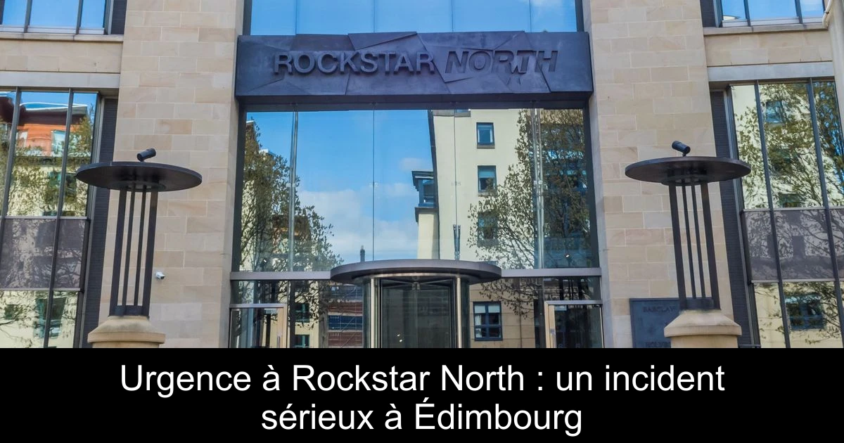 Urgence à Rockstar North : un incident sérieux à Édimbourg