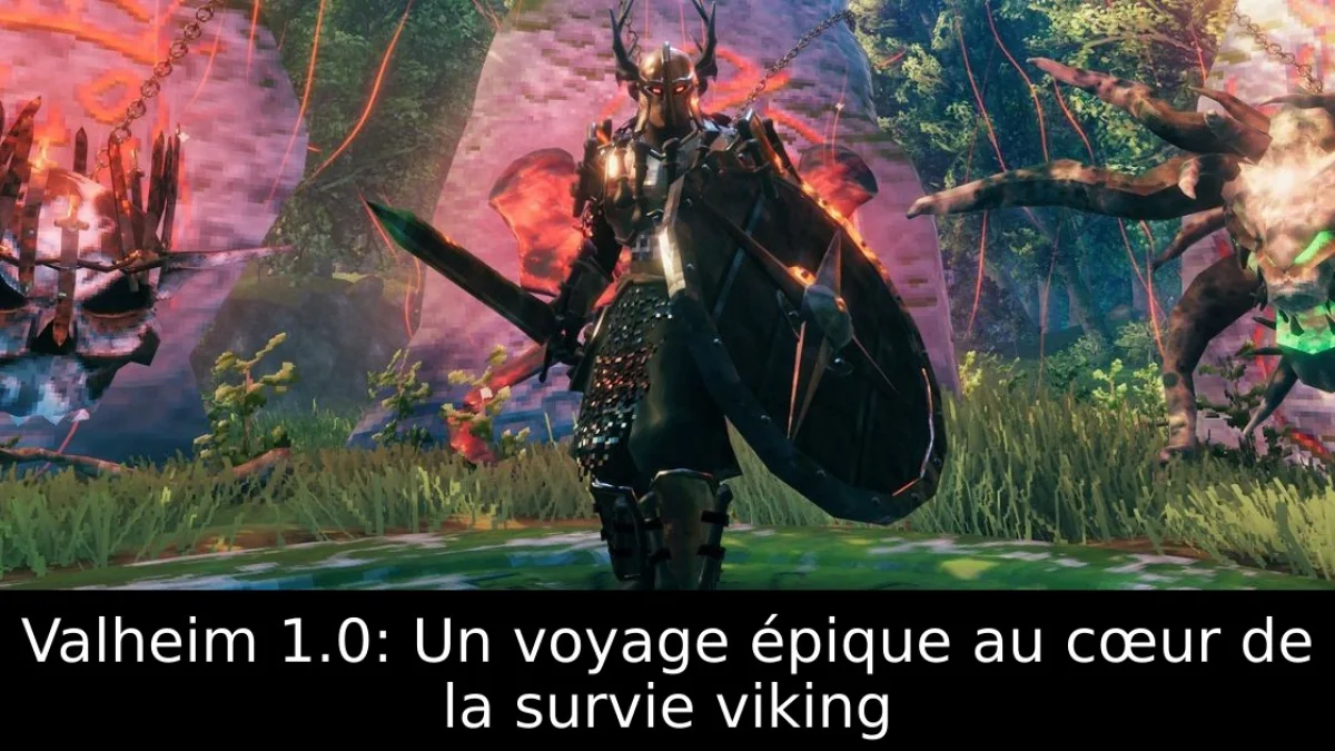 Valheim 1.0: Un voyage épique au cœur de la survie viking