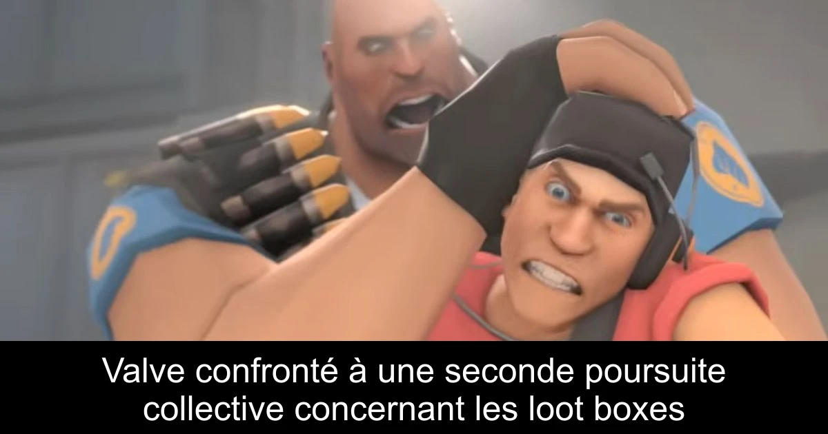 Valve confronté à une seconde poursuite collective concernant les loot boxes