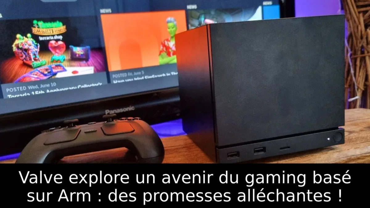 Valve explore un avenir du gaming basé sur Arm : des promesses alléchantes !