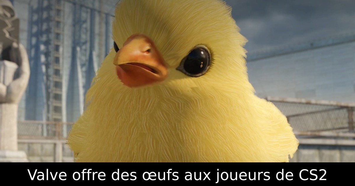 Valve offre des œufs aux joueurs de CS2
