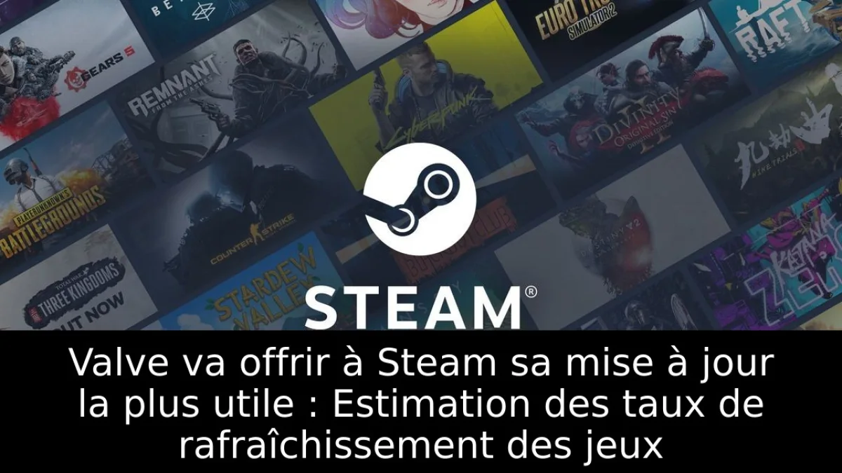 Valve va offrir à Steam sa mise à jour la plus utile : Estimation des taux de rafraîchissement des jeux