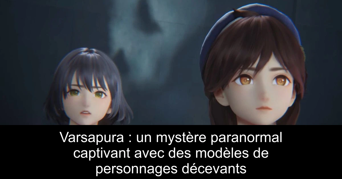Varsapura : un mystère paranormal captivant avec des modèles de personnages décevants