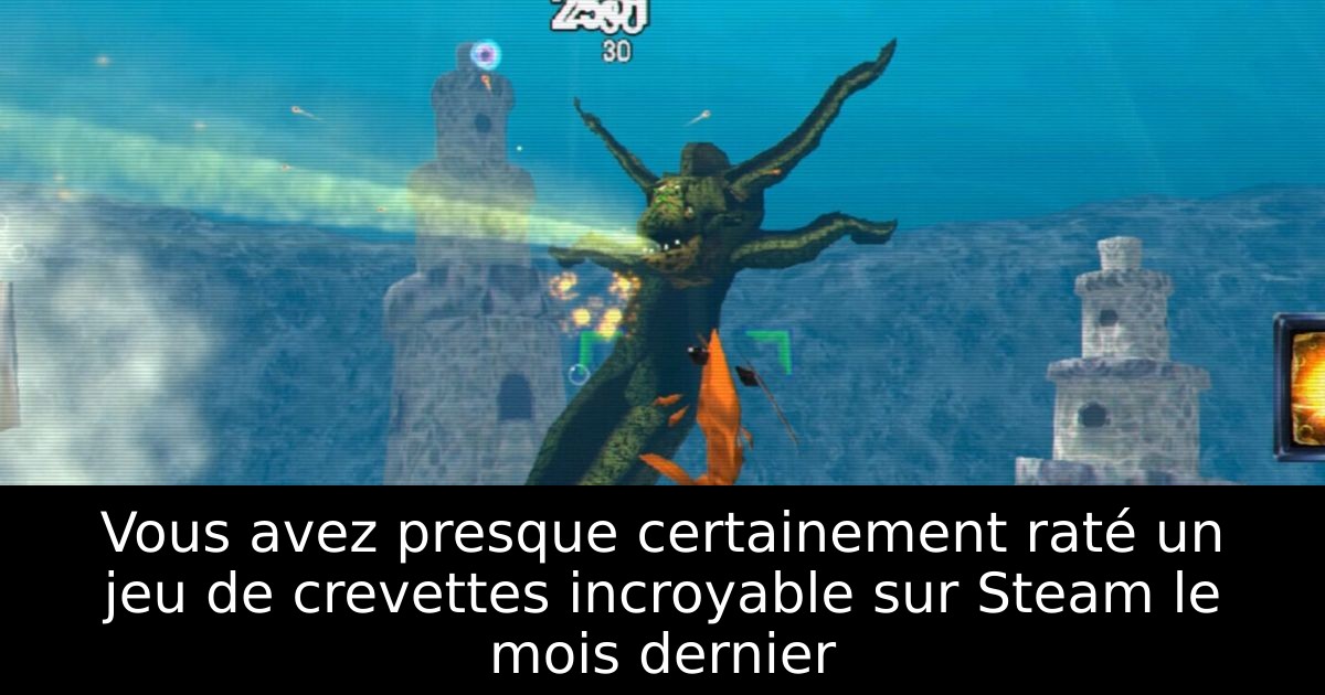 Vous avez presque certainement raté un jeu de crevettes incroyable sur Steam le mois dernier