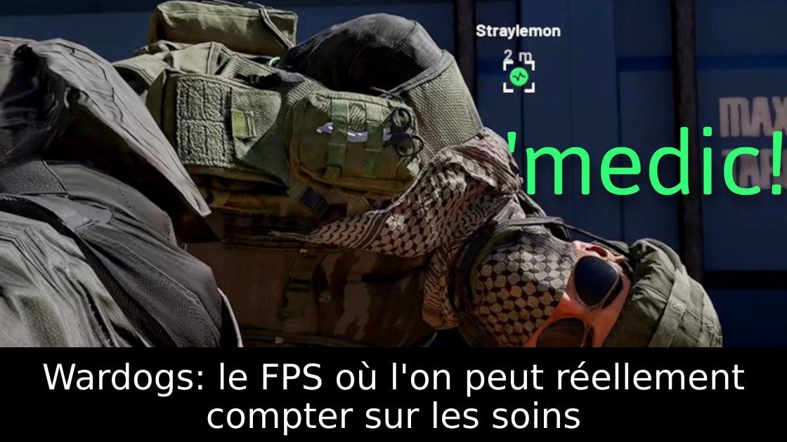 Wardogs: le FPS où l'on peut réellement compter sur les soins