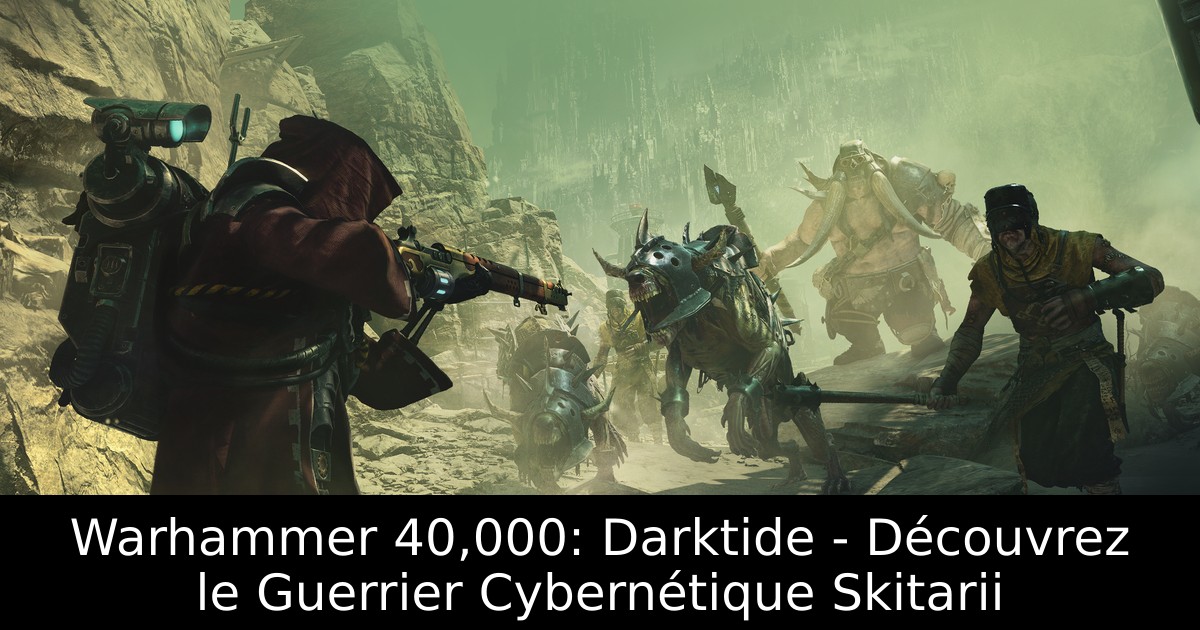 Warhammer 40,000: Darktide - Découvrez le Guerrier Cybernétique Skitarii