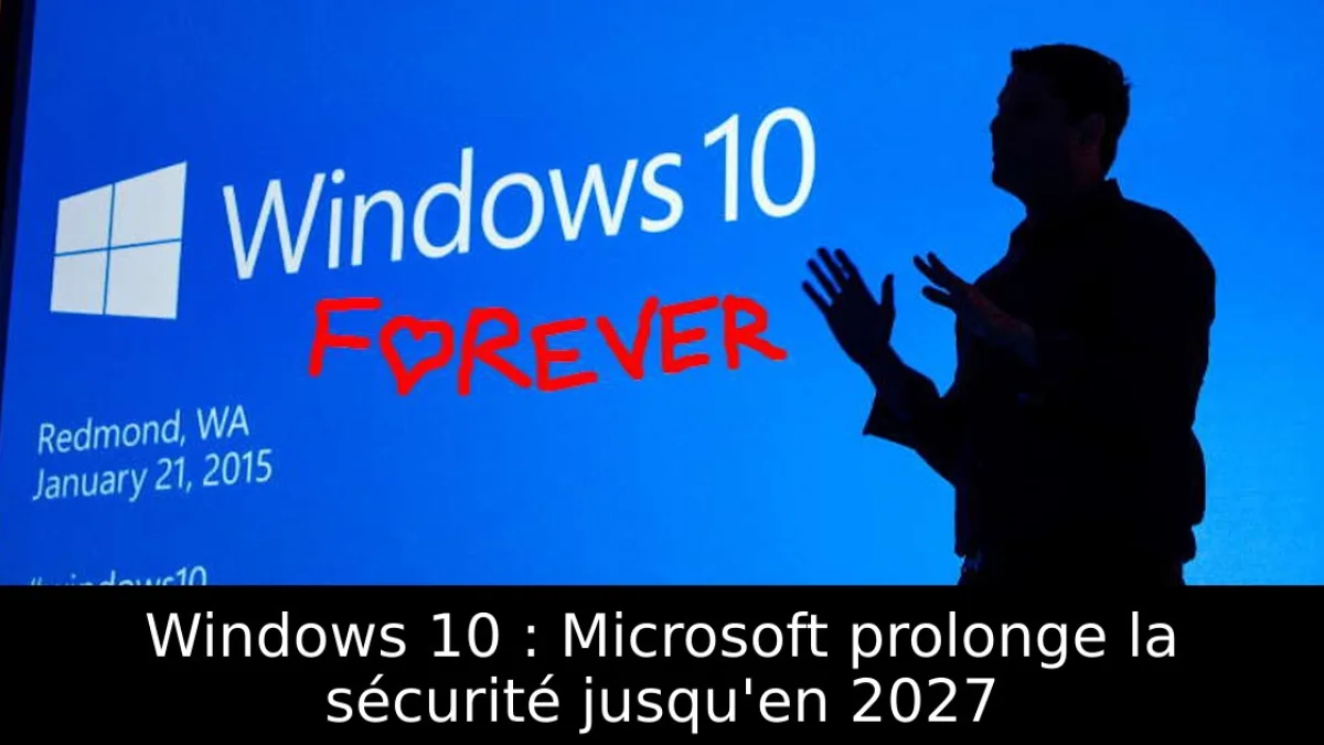 Windows 10 : Microsoft prolonge la sécurité jusqu'en 2027