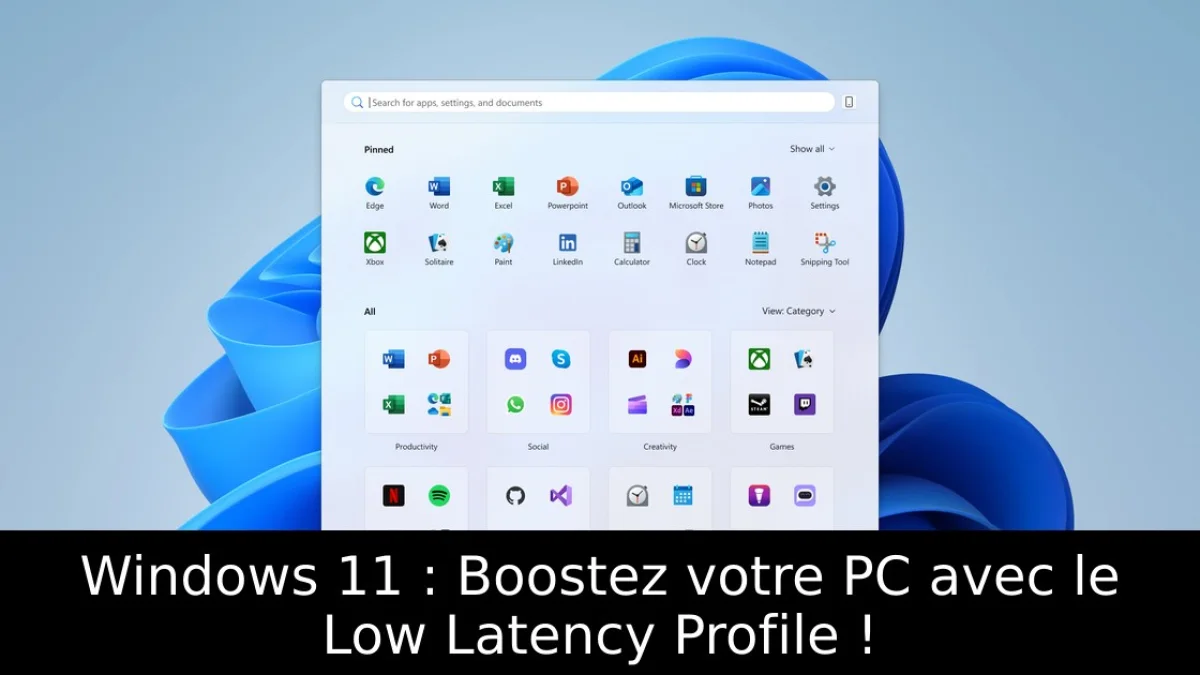 Windows 11 : Boostez votre PC avec le Low Latency Profile !
