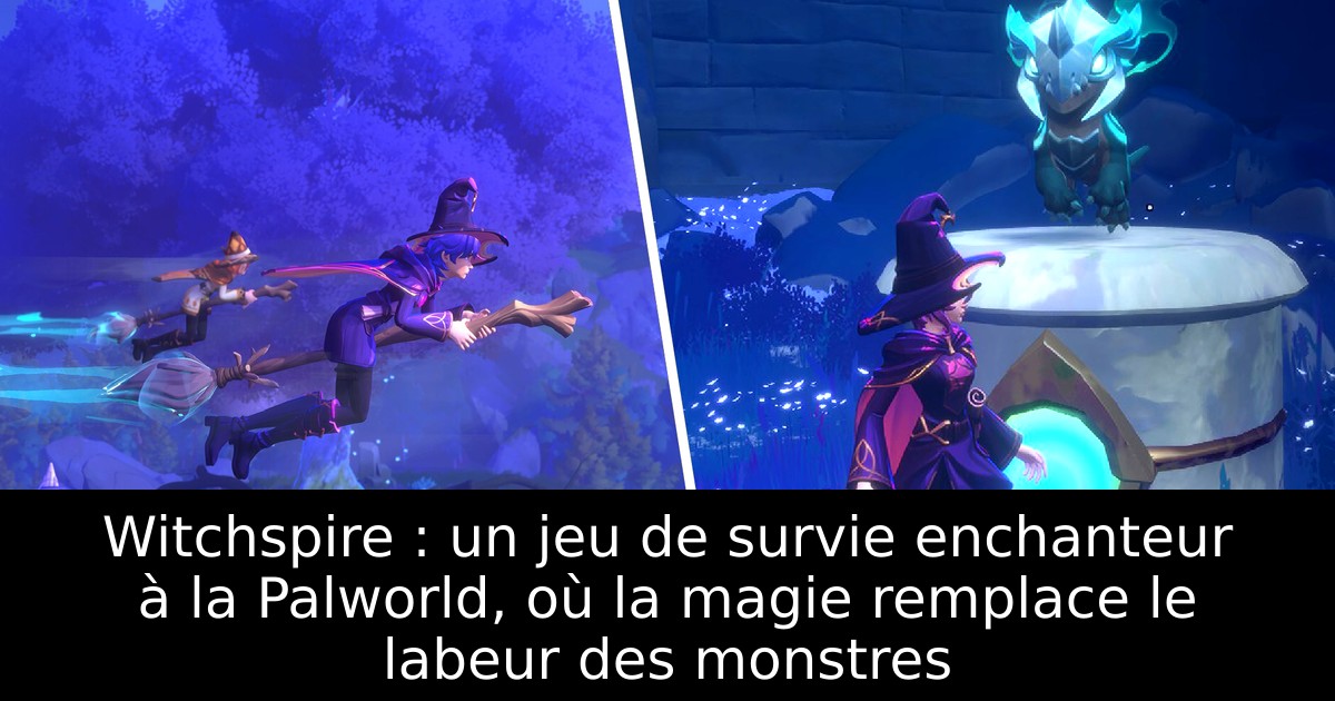 Witchspire : un jeu de survie enchanteur à la Palworld, où la magie remplace le labeur des monstres