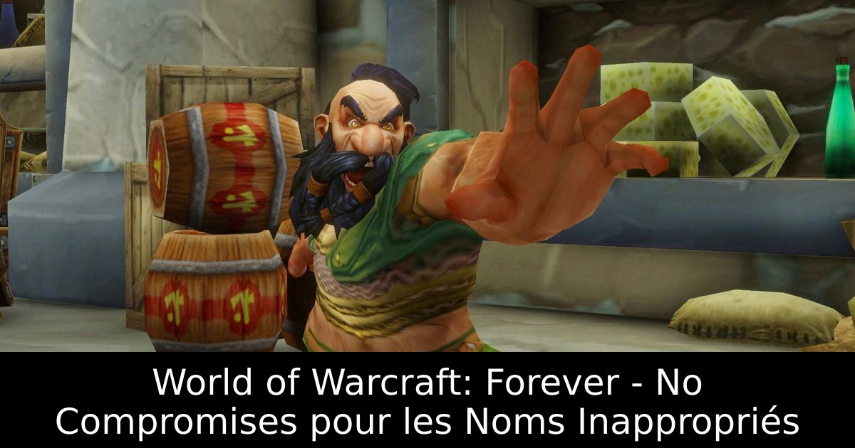 World of Warcraft: Forever - No Compromises pour les Noms Inappropriés