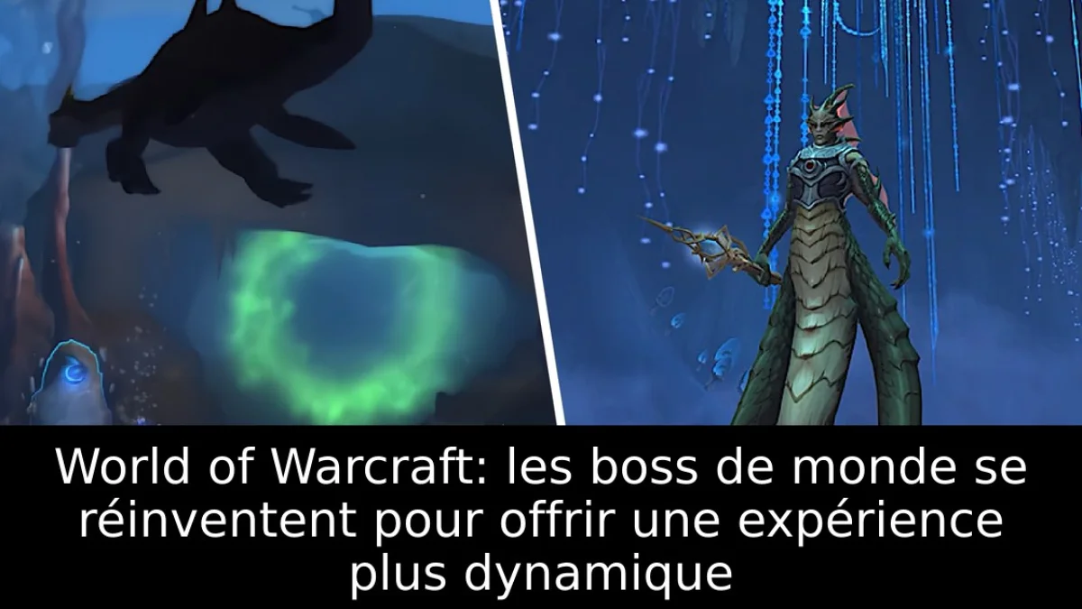 World of Warcraft: les boss de monde se réinventent pour offrir une expérience plus dynamique