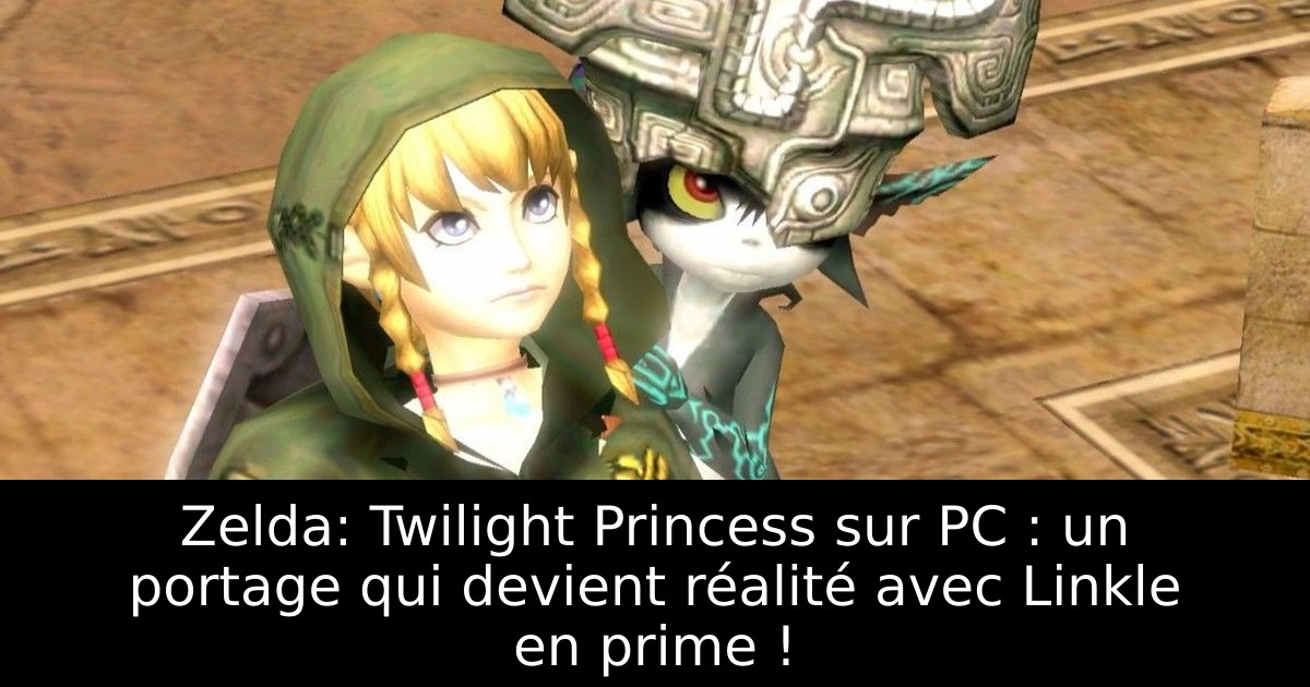 Zelda: Twilight Princess sur PC : un portage qui devient réalité avec Linkle en prime !