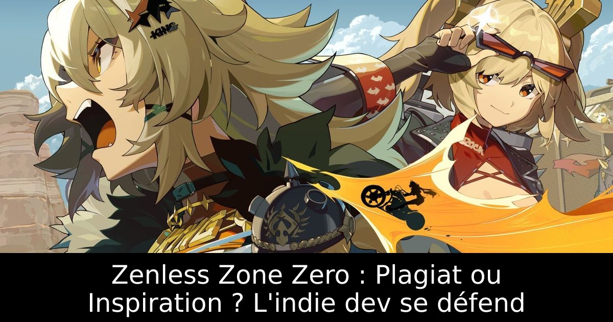 Zenless Zone Zero : Plagiat ou Inspiration ? L'indie dev se défend