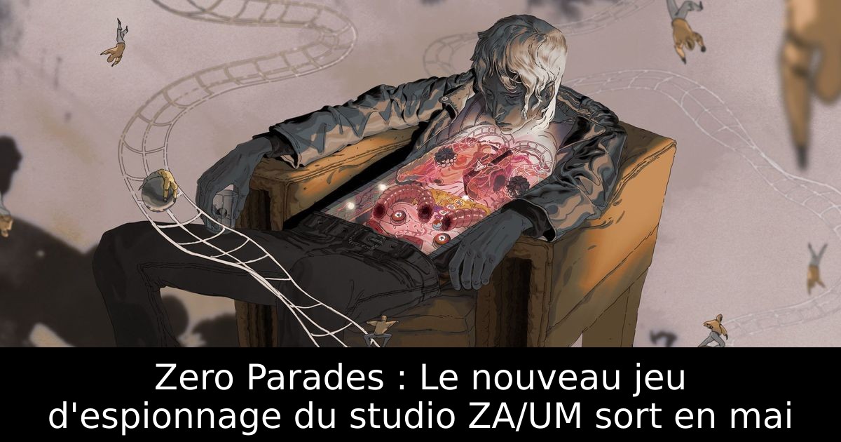 Zero Parades : Le nouveau jeu d'espionnage du studio ZA/UM sort en mai
