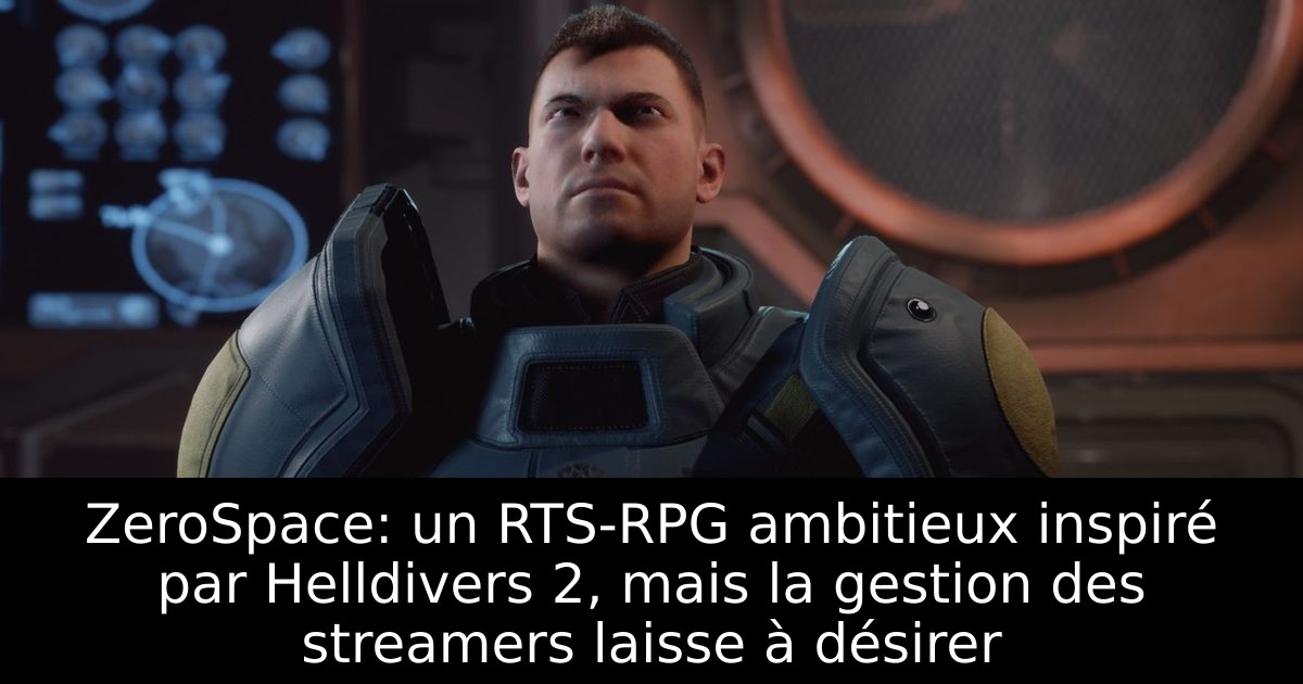 ZeroSpace: un RTS-RPG ambitieux inspiré par Helldivers 2, mais la gestion des streamers laisse à désirer