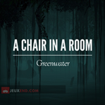 A Chair in a Room: Greenwater