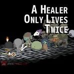 A Healer Only Lives Twice