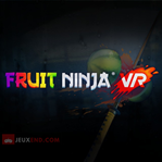 Fruit Ninja VR