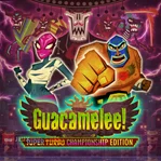 Guacamelee! Super Turbo Championship Edition