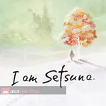 I Am Setsuna