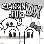 Jack N' Jill DX