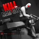 Kill the Bad Guy