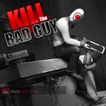 Kill the Bad Guy