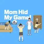 Mom Hid My Game!