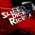 Slice, Dice &amp; Rice