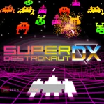 Super Destronaut DX