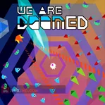 WE ARE DOOMED