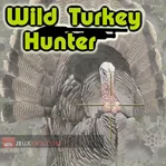Wild Turkey Hunter