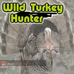 Wild Turkey Hunter