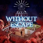 Without Escape